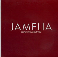 JAMELIA - Something About You