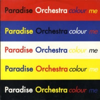 PARADISE ORCHESTRA - Colour Me