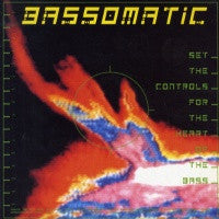 BASS-O-MATIC - Set The Controls For The Heart Of The Bass
