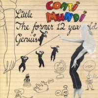 COATI MUNDI - Little Coati Mundi The Former 12 Year Old Genius