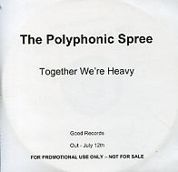 POLYPHONIC SPREE - Together We're Heavy