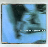 JANE WEAVER - Cupboard Love