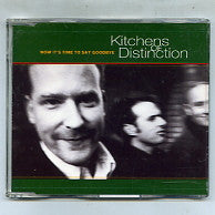KITCHENS OF DISTINCTION - Now It's Time To Say Goodbye
