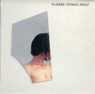 PLACEBO - Teenage Angst