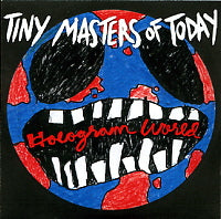 TINY MASTERS OF TODAY - Hologram World