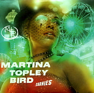 MARTINA TOPLEY-BIRD - Carnies