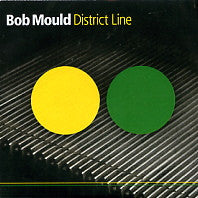 BOB MOULD - District Line