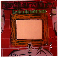 BLAH BLAH BLAH - Death To The Indie Disco