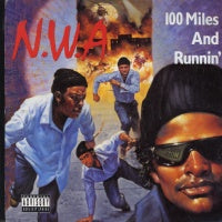 N.W.A. - 100 Miles And Runnin