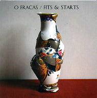 O FRACAS - Fits & Starts