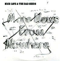 NICK CAVE AND THE BAD SEEDS - More News From Nowhere
