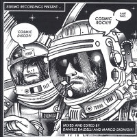 TORCH SONG / KEVIN HARRISON / THE DREAM SYNDICATE - MIXED AND EDITED BY DANIELE BALDELLI AND MARCO D - Cosmic Disco?! Cosmic Rock!!! Part 2 - Prepare To Energise / Ink Man / 50 In A 25 Zone