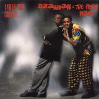 D.J. JAZZY JEFF & THE FRESH PRINCE - And In This Corner...