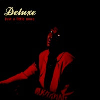 DELUXE - Just A Little More / Am I The One