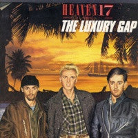 HEAVEN 17  - The Luxury Gap