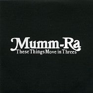 MUMM-RA - These Things Move In Threes