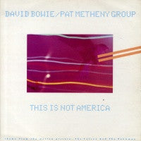 DAVID BOWIE / PAT METHENEY GROUP - This Is Not America
