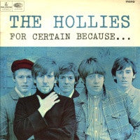 THE HOLLIES - For Certain Because...