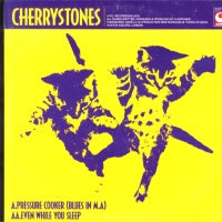 CHERRYSTONES - Pressure Cooker (Blues In M.A) / Even While You Sleep