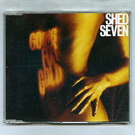 SHED SEVEN - Going For Gold