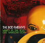BOO RADLEYS - What's In The Box? (See Whatcha Got)