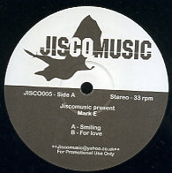 JISCO MUSIC PRESENTS MARK E - Smiling / For Love