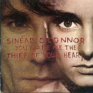 SINEAD O'CONNOR - You Made Me The Thief Of Your Heart