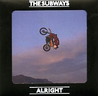 THE SUBWAYS - Alright