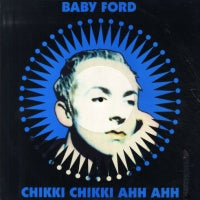 BABY FORD - Chikki Chikki Ahh Ahh / Fordtrax