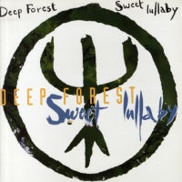 DEEP FOREST - Sweet Lullaby