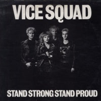 VICE SQUAD - Stand Strong Stand Proud