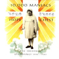10,000 MANIACS - Hope Chest - The Fredonia Recordings 1982-1983