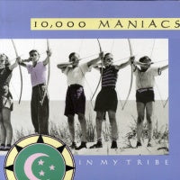10,000 MANIACS - In My Tribe