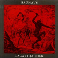 BAUHAUS - Lagartija Nick