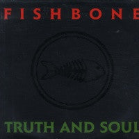 FISHBONE - Truth And Soul