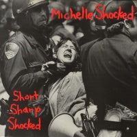 MICHELLE SHOCKED - Short Sharp Shocked