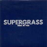 SUPERGRASS - Rebel In You