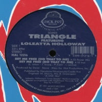 TRIANGLE FEAT LOLEATTA HOLLOWAY - Set Me Free (Do That To Me)