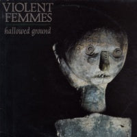 VIOLENT FEMMES - Hallowed Ground