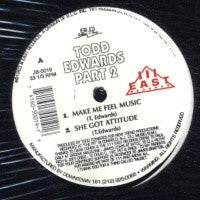 TODD EDWARDS - Part 2 Feat. Make Me Feel Music / She's Got Attitude / Ain't Got No Party
