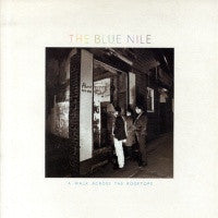 THE BLUE NILE - A Walk Across The Rooftops