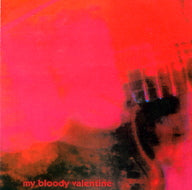 MY BLOODY VALENTINE - Loveless