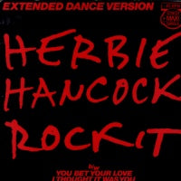 HERBIE HANCOCK - Rockit / You Bet Your Love / I Thought It Was You ..