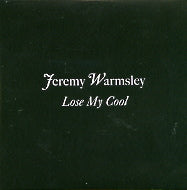 JEREMY WARMSLEY - Lose My Cool