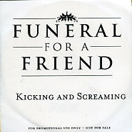 FUNERAL FOR A FRIEND - Kicking And Screaming