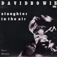 DAVID BOWIE - Slaughter In The Air