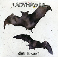 LADYHAWKE - Dusk Till Dawn