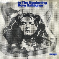 RORY GALLAGHER - In The Beginning