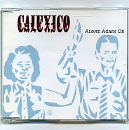 CALEXICO - Alone Again Or