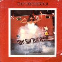 THP ORCHESTRA - Two Hot For Love